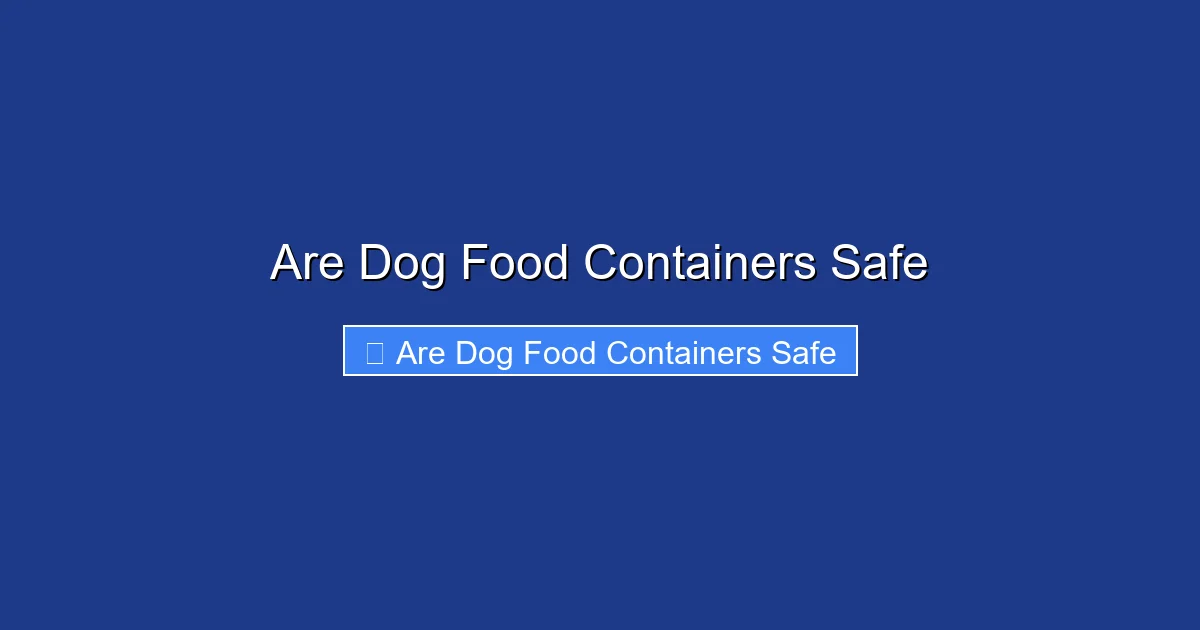 Are Dog Food Containers Safe