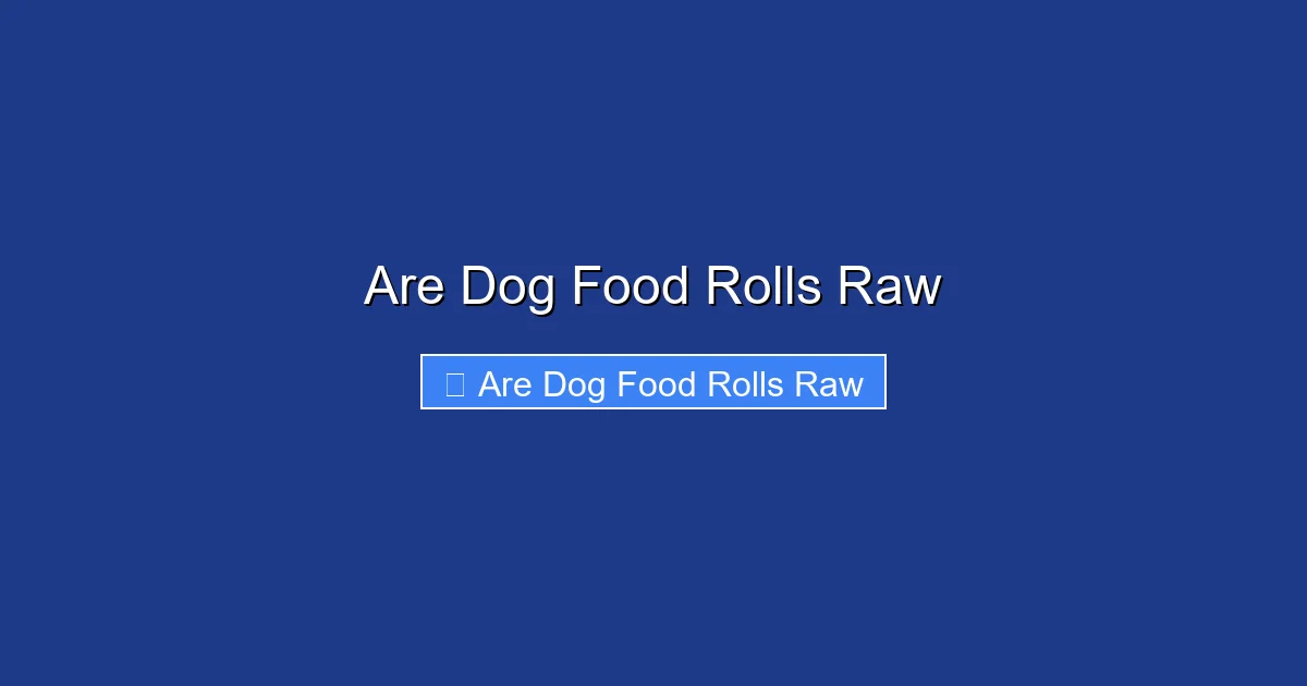 Are Dog Food Rolls Raw