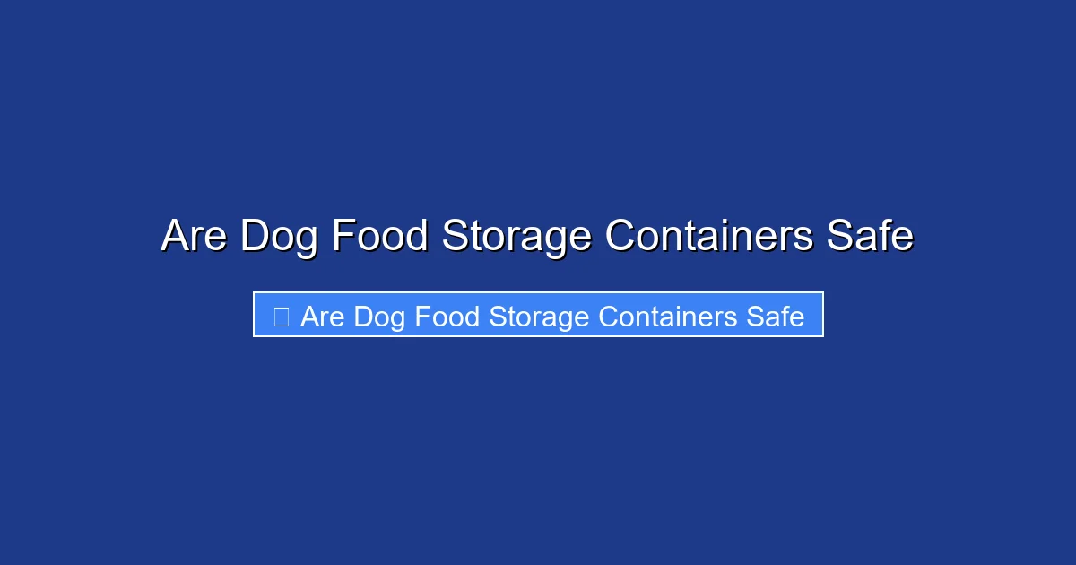 Are Dog Food Storage Containers Safe