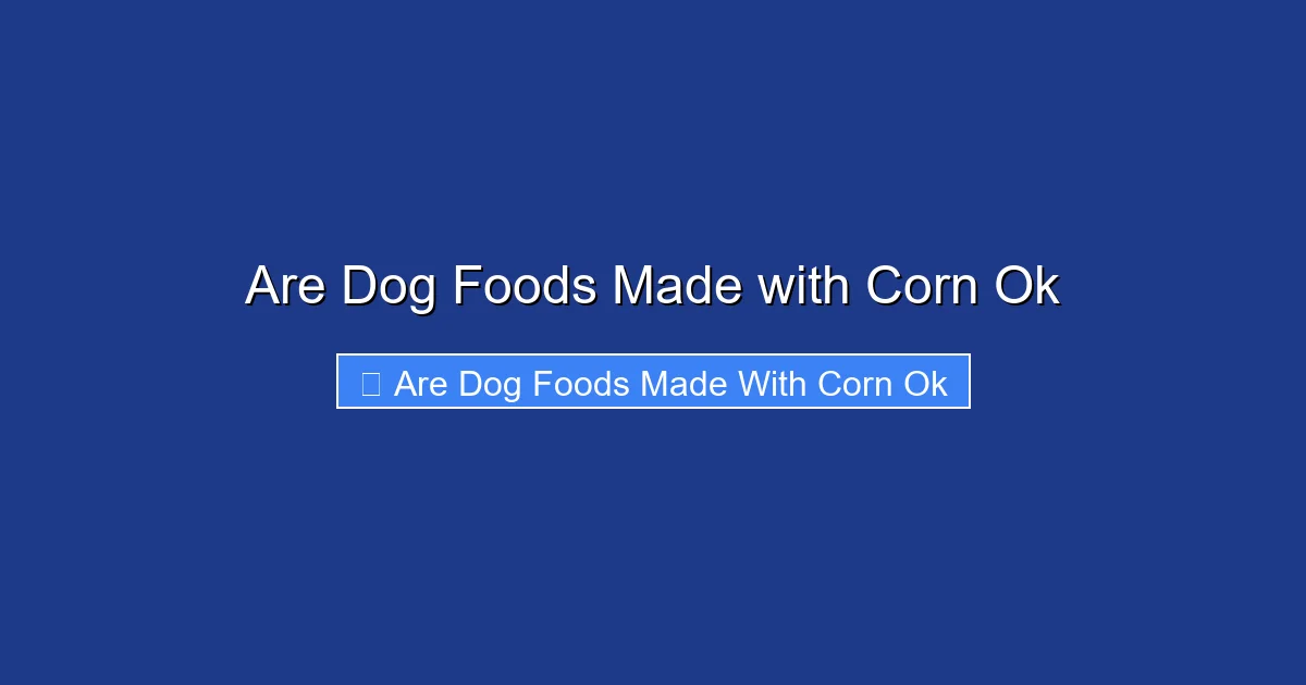 Are Dog Foods Made with Corn Ok