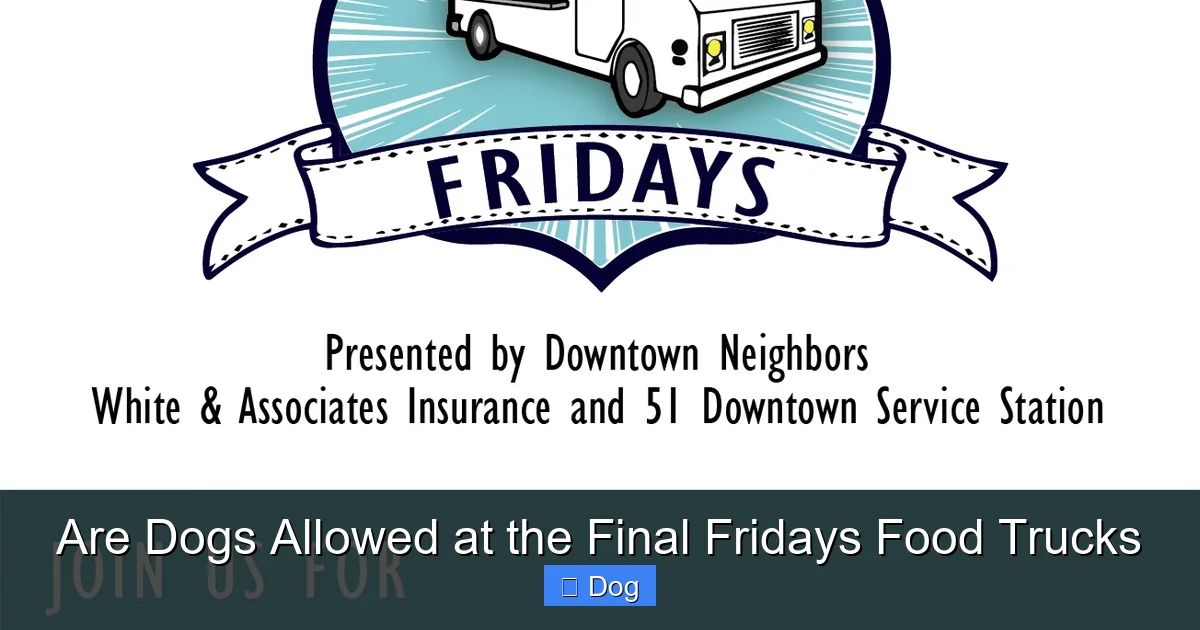 Are Dogs Allowed at the Final Fridays Food Trucks