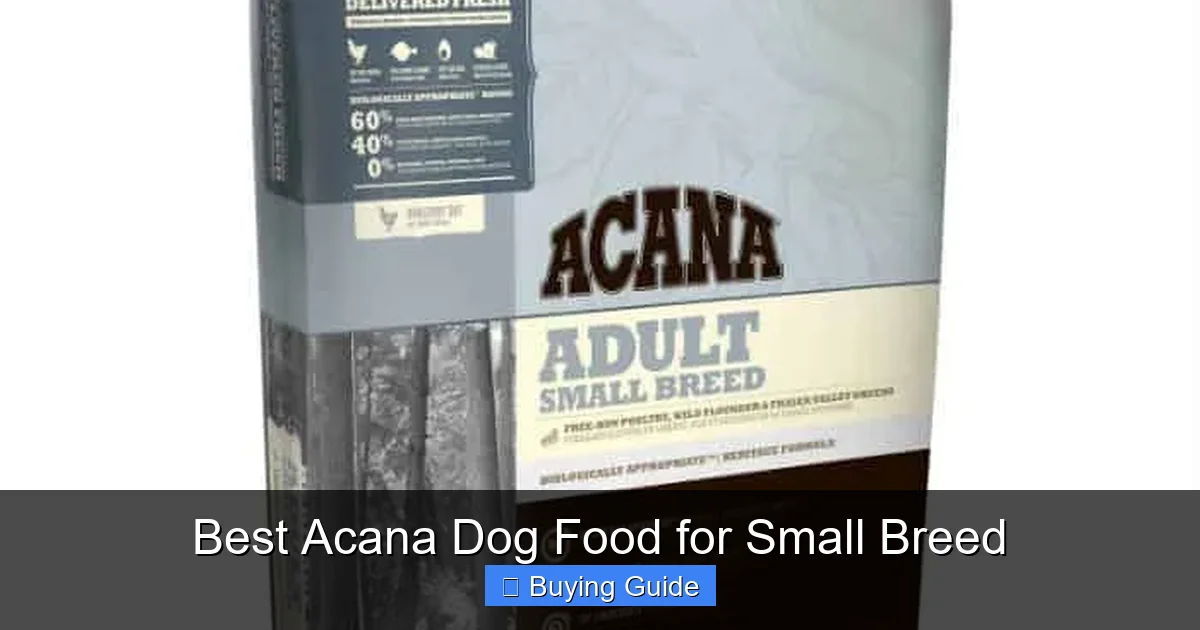 Best Acana Dog Food for Small Breed