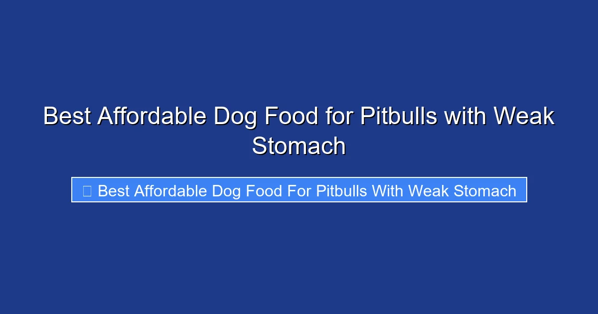 Best Affordable Dog Food for Pitbulls with Weak Stomach