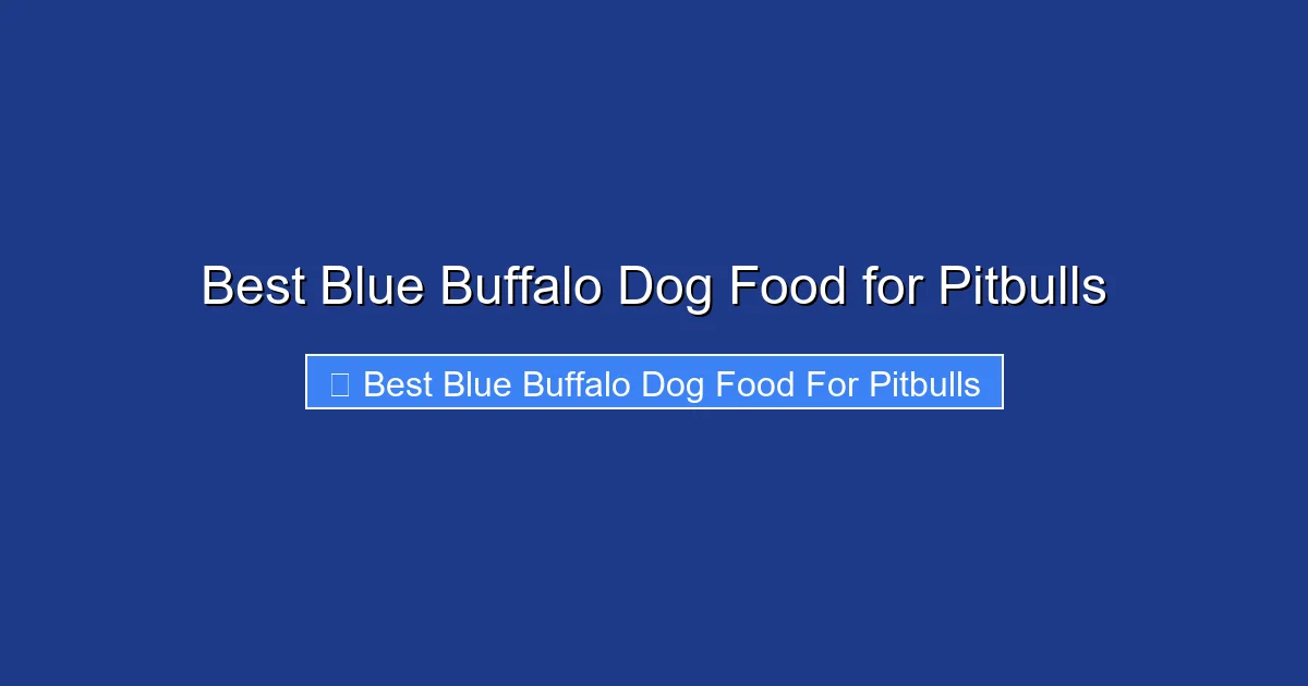 Best Blue Buffalo Dog Food for Pitbulls