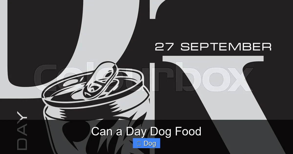 Can a Day Dog Food