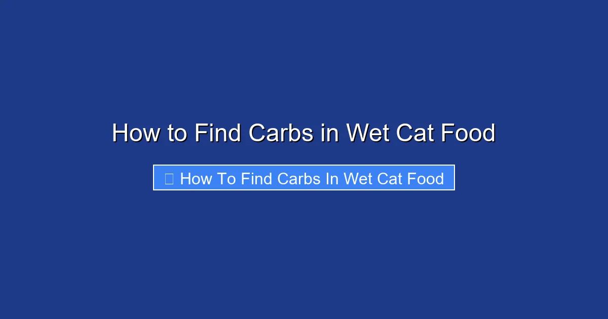 How to Find Carbs in Wet Cat Food